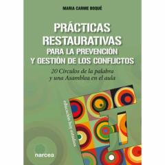 Libro, Audiolibro Practicas Restaurativas Para La Prevencion Y Gestion De Los Conflictos: 20 Circulos De La Palabra Y Una Asamblea En El Aula Practicas Restaurativas Para La Prevencion Y Gestion De Los Conflictos: 20 Circulos De La Palabra Y Una Asamblea En El Aula