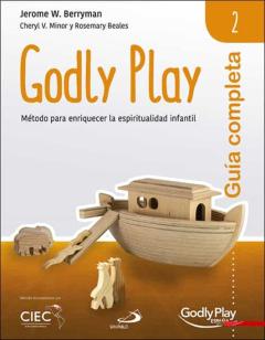 Guia Completa De Godly Play - Vol. 2: Metodo Para Enriquecer La E Spiritualidad Infantil