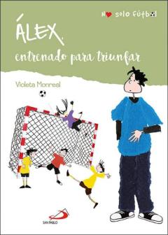 No Solo Futbol 3 :Alex, Entrenado Para Triunfar