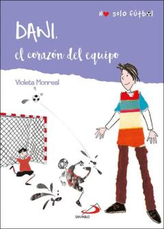 No Solo Futbol 4:Daniel, El Corazon Del Equipo