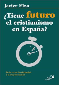 Libro, Audiolibro ¿Tiene Futuro El Cristianismo En España? ¿Tiene Futuro El Cristianismo En España?