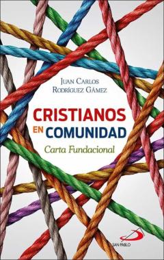 Libro, Audiolibro Cristianos En Comunidad. Carta Fundacional Cristianos En Comunidad. Carta Fundacional