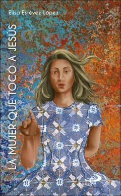 Libro, Audiolibro La Mujer Que Toco A Jesus La Mujer Que Toco A Jesus