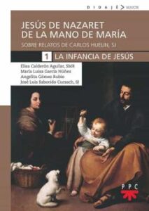 Jesús De Nazaret De Mano De María. 1. La Infancia De Jesús