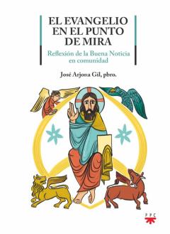 El Evangelio En El Punto De Mira: Reflexion De La Buena Noticia En Comunidad