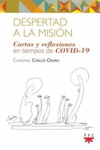 Despertad A La Mision: Cartas Y Reflexiones En Tiempos De Covid- 19