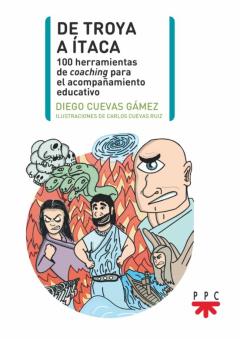 Libro, Audiolibro De Troya A Itaca: 100 Herramientas De Coaching Para El Acompañamiento Educativo De Troya A Itaca: 100 Herramientas De Coaching Para El Acompañamiento Educativo