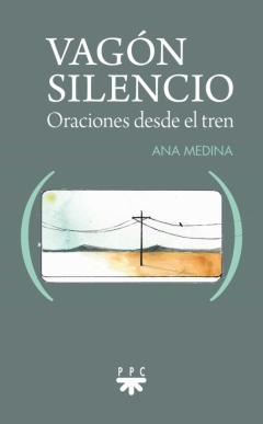 Libro, Audiolibro Vagon Silencio: Oraciones Desde El Tren Vagon Silencio: Oraciones Desde El Tren
