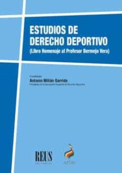Estudios De Derecho Deportivo: Libro Homenaje Al Profesor Bermejo Vera