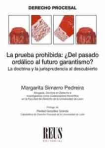 Prueba Prohibida: ¿Del Pasado Ordálico Al Futuro Garantismo? La Doctrina Y La Jurisprudencia Al Descubierto