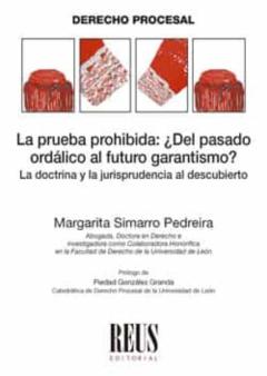 Prueba Prohibida: ¿Del Pasado Ordálico Al Futuro Garantismo? La Doctrina Y La Jurisprudencia Al Descubierto