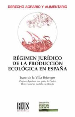 Libro, Audiolibro Régimen Jurídico De La Producción Ecológica En España Régimen Jurídico De La Producción Ecológica En España
