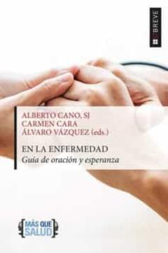 En La Enfermedad: Guia De Oracion Y Esperanza