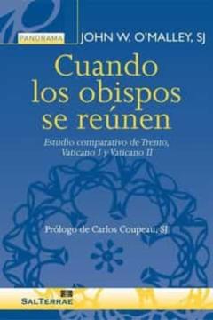 Cuando Los Obispos Se Reunen: Estudio Comparativo De Trento, Vaticano I Y Vaticano Ii