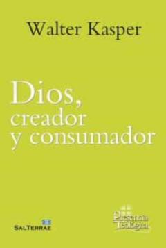 Dios, Creador Y Consumador