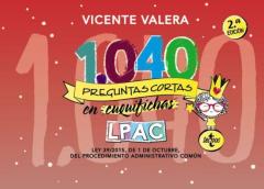 1040 Preguntas Cortas En «Cuquifichas» Lpac: Ley 39/2015, De 1 De Octubre De Procedimiento Administrativo Comun
