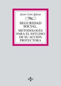 Seguridad Social: Metodologia Para El Estudio De Su Accion Protectora