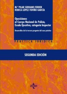Oposiciones Al Cuerpo Nacional De Policia, Escala Ejecutiva Categoria Inspector (2ª Ed.): Desarrollos De La Tercera Pregunta Del Caso Práctico