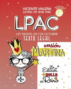 Libro, Audiolibro Lpac Version Martina: Ley 39/2015, De 1 De Octubre, Del Procedimiento Administrativo Comun De Las Administraciones Públicas. Texto Legal (4ª Ed.) Lpac Version Martina: Ley 39/2015, De 1 De Octubre, Del Procedimiento Administrativo Comun De Las Administraciones Públicas. Texto Legal (4ª Ed.)