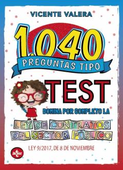 1040 Preguntas Tipo Test Ley De Contratos Del Sector Publico: Ley 9/2017, De 8 De Noviembre