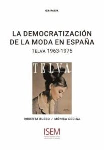 La Democratizacion De La Moda En España: Telva 1963-1975