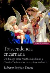 Trascendencia Encarnada. Un Diálogo Entre Martha Nussbaum Y Charl Es Taylor En Torno A La Trascendencia