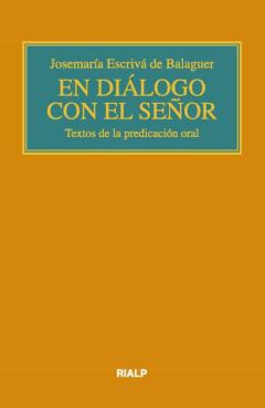 En Diálogo Con El Señor: Textos De La Predicacion Oral