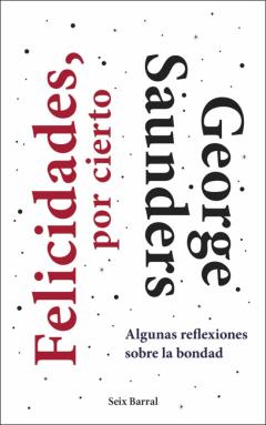 Felicidades, Por Cierto: Algunas Reflexiones Sobre La Bondad