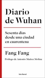 Diario De Wuhan: Sesenta Dias Desde Una Ciudad En Cuarentena