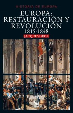 Europa: Restauración Y Revolucion 1815-1848