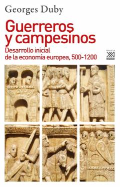 Guerreros Y Campesinos: Desarrollo Inicial De La Economia Europea , 500-1200