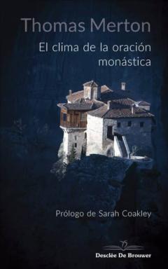 El Clima De La Oracion Monastica