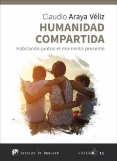 Libro, Audiolibro Humanidad Compartida. Habitando Juntos El Momento Presente Humanidad Compartida. Habitando Juntos El Momento Presente