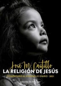 La Religión De Jesús. Comentario Al Evangelio Diario – 2021
