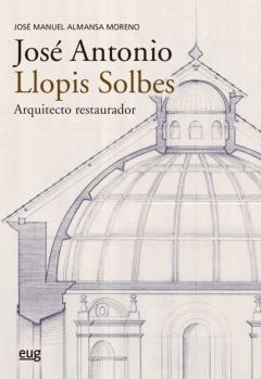 Libro, Audiolibro Jose Antonio Llopis Solbes, Arquitecto Restaurador Jose Antonio Llopis Solbes, Arquitecto Restaurador