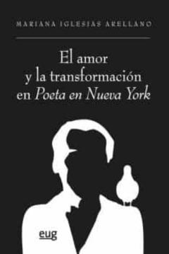 El Amor Y La Transformación En Poeta En Nueva York