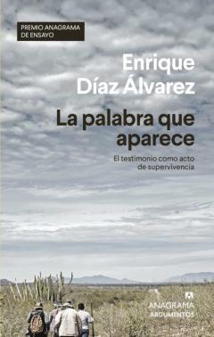 La Palabra Que Aparece (Premio Anagrama De Ensayo 2021)