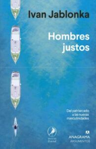 Hombres Justos: Del Patriarcado A Las Nuevas Masculinidades