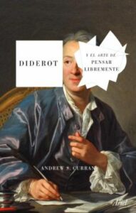 Diderot Y El Arte De Pensar Libremente