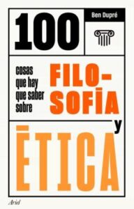 100 Cosas Que Hay Que Saber Sobre Filosofía Y Etica
