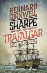 Sharpe En Trafalgar (Serie Sharpe 4): Richard Sharpe Y La Batalla De Trafalgar. Octubre De 1805
