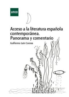 Acceso A La Literatura Española Contemporánea. Panorama Y Comentario