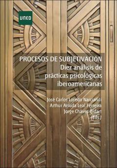 Procesos De Subjetivación: Diez Análisis De Prácticas Psicologicas Iberoamericanas