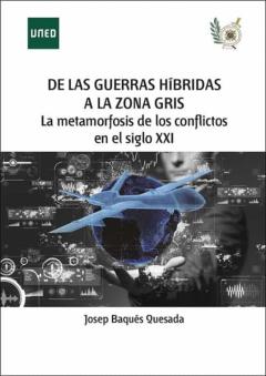 De Las Guerras Hibridas A La Zona Gris. La Metamorfosis De Los Conflictos En El Siglo Xxi