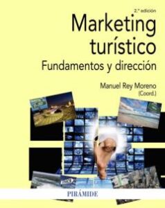 Marketing Turistico (2ª Ed.): Fundamentos Y Direccion