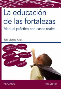 Libro, Audiolibro La Educacion De Las Fortalezas: Manual Practico Con Casos Reales La Educacion De Las Fortalezas: Manual Practico Con Casos Reales