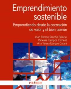 Emprendimiento Sostenible: Emprendiendo Desde La Cocreación De Valor Y El Bien Común