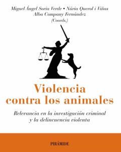 Violencia Contra Los Animales: Relevancia En La Investigacion Criminal Y La Delincuencia Violenta