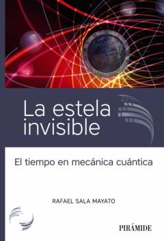 Libro, Audiolibro La Estela Invisible: El Tiempo En Mecanica Cuantica La Estela Invisible: El Tiempo En Mecanica Cuantica
