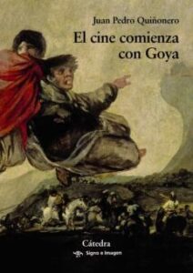 El Cine Comienza Con Goya (Signo E Imagen)